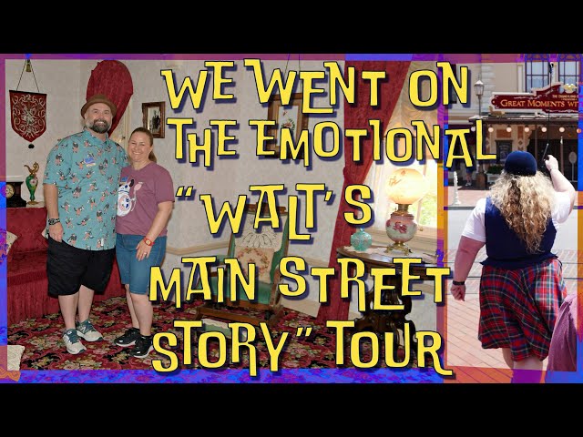 We went on the emotional "Walt's Main Street Story" Tour.