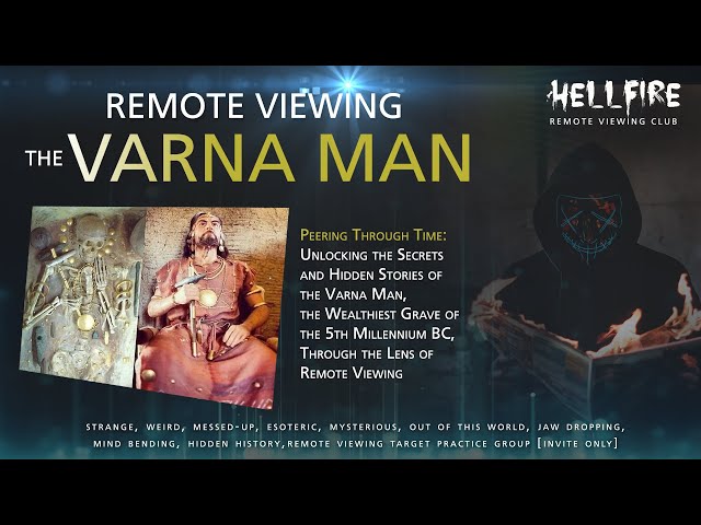 Exploring the Varna Man: A Hellfire Remote Viewing Investigation