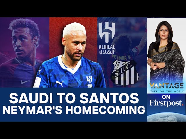 Neymar Leaves Saudi Club Al-Hilal & Heads Home to Santos FC | Vantage with Palki Sharma | N18G