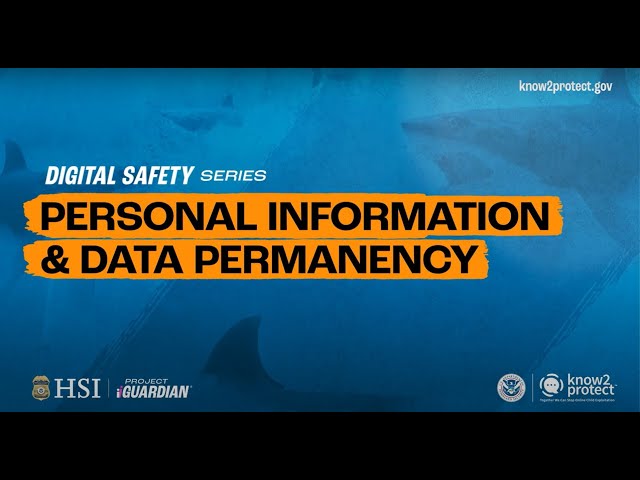 Digital Safety Series: Personal Information and Data Permanency