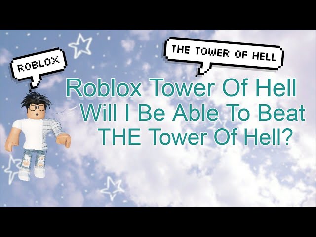 Playing THE Tower Of Hell But Was I Able To Beat It..? | THE Tower Of Hell | Roblox