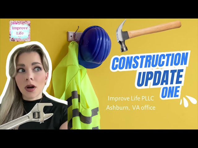 First Update on the Construction Improve Life PLLC’s Second Location in Ashburn, VA