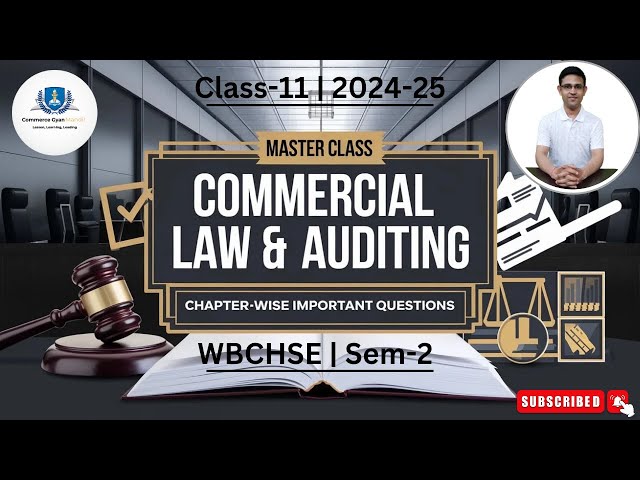 Master class | 100 + important questions | Commercial Law & Auditing | Semester-2 | 2024-25 | WBCHSE