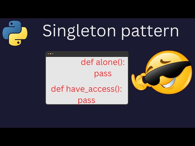 Singleton Pattern Python: A 5-Minute Crash Course