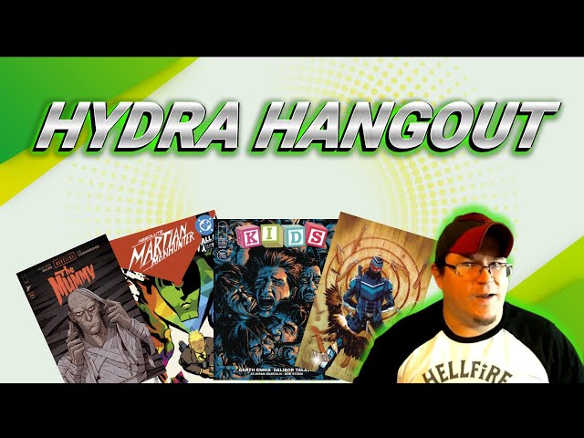 Hydra Hangout 17: More Comics! More Discussion! More Making It Up As We Go!