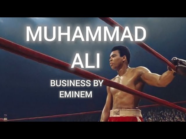 Muhammad Ali - Business (Eminem) - EXTREME Quality