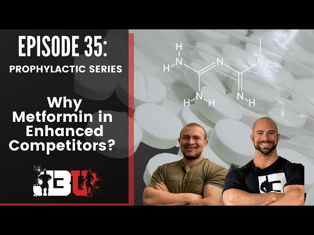 Episode 35: Prophylactic Series: Why Metformin in Enhanced Competitors?