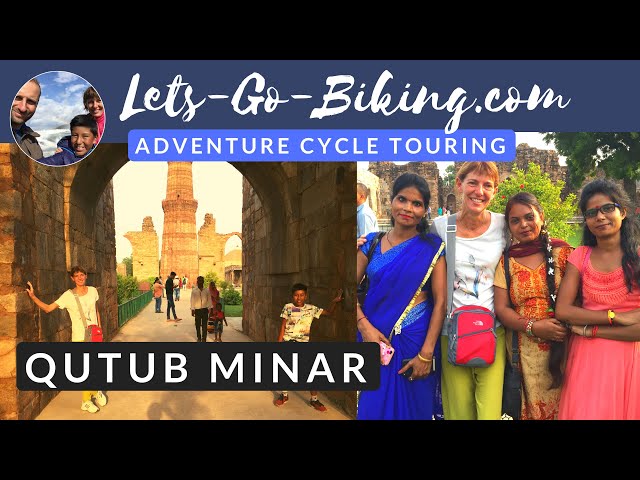 Part 184 - Qutub Minar, Delhi - World Cycle Tour 2018