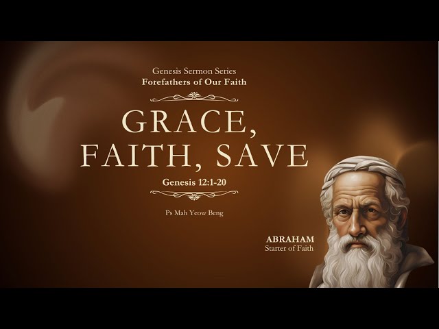 26 Jan 2025, Genesis Forefathers of Our Faith - Grace Faith, Save , English Service  (SgSL) (CC)