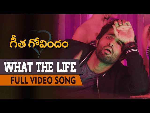 What The Life Full Video Song | Geetha Govindam | Vijay Deverakonda, Rashmika Mandanna, Gopi Sunder