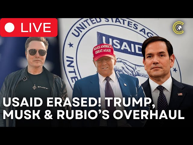 LIVE | USAID SHUTTING DOWN! Rubio Takes Over as Musk & Trump DISMANTLE Agency | CLRCUT