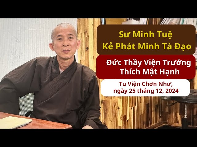 Sư MINH TUỆ Kẻ Phát Minh Tà Đạo -  [ Đức Thầy Viện Trưởng Thích Mật Hạnh ]