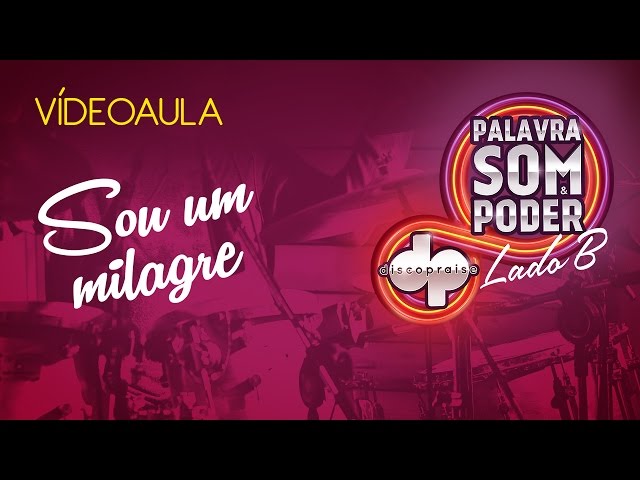 DISCOPRAISE - Sou Um Milagre - Lado B (Ao vivo) - Videoaula