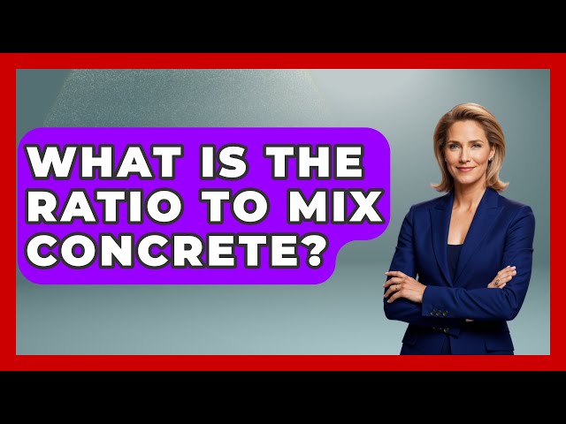 What Is The Ratio To Mix Concrete? - Civil Engineering Explained