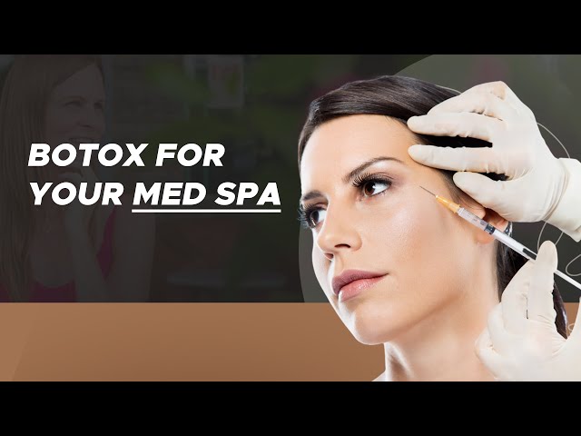 How To Leverage Botox In Your Med Spa