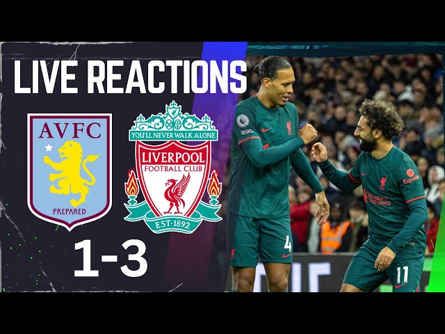 Aston Villa 1-3 Liverpool FC, Premier League LIVE Match Reactions.