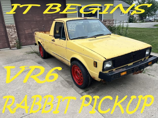 VR6 VW RABBIT TRUCK BUILD BEGINS! WHERE WILL IT END?