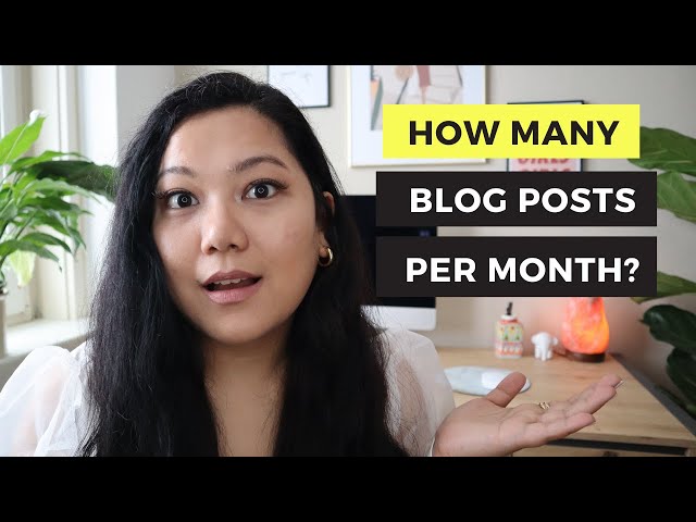 How Many Blog Posts Should You Write Per Month? // BLOGGING TIPS