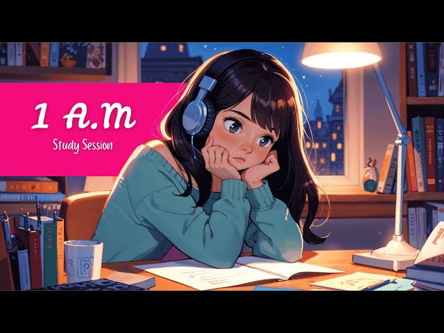 1 A.M Study Session in 2025 📚 [lofi hip hop]