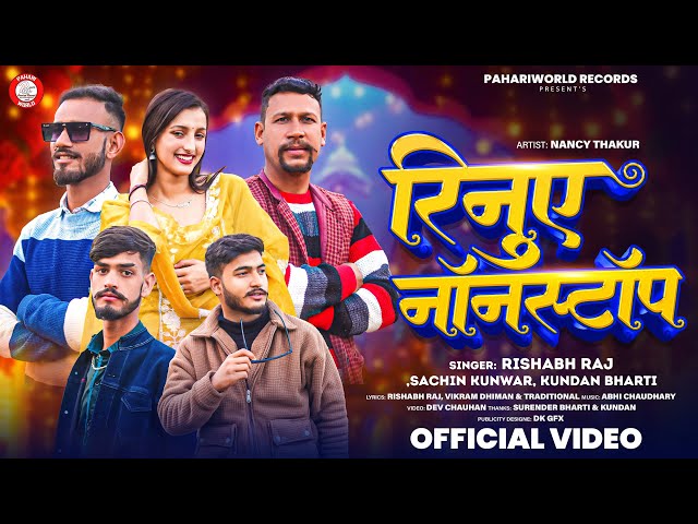 Rinuye Nonstop | Rishabh Raj, Sachin Kunwar, Kundan Bharti | New Jaunsari Video Song 2025