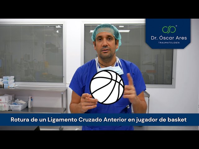 Rotura de un Ligamento Cruzado Anterior en jugador de basket - Dr. Oscar Ares