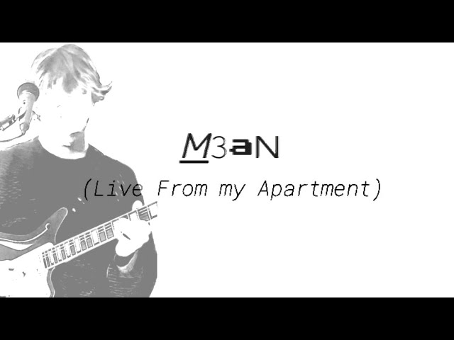 "M3an (Live from my Apartment)" - Keegan Sinclair