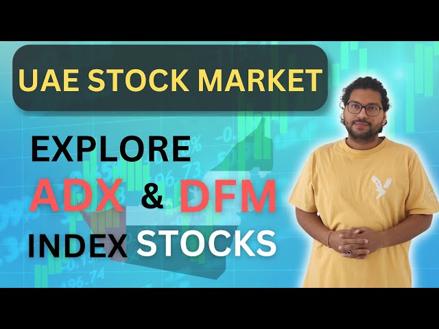 UAE Stock Market | Index Stocks Explained | ADX | DFM | Investmoneyuae