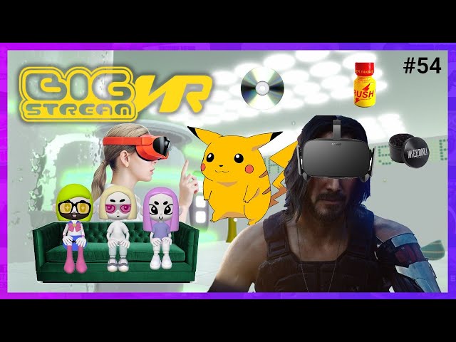 BIG STREAM VR #54: IT'S GOING TO BE A FUN PARTY THIS WEEK + SURPRISE PERFORMANCE