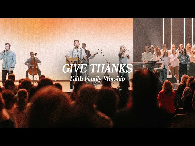 Give Thanks | Faith Family Worship