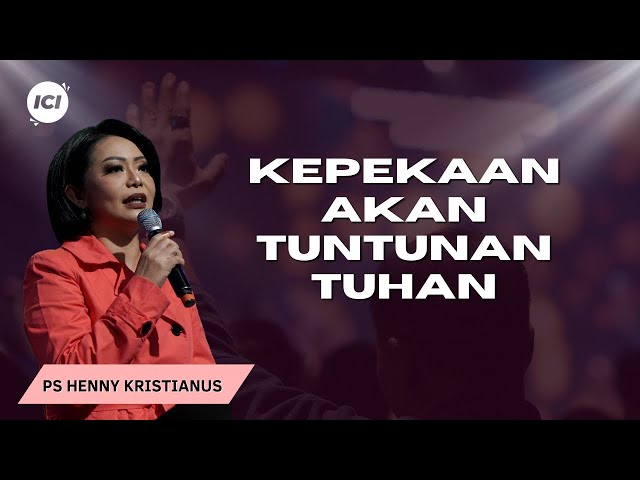 Kepekaan Akan Tuntunan Tuhan - Ps. Henny Kristianus