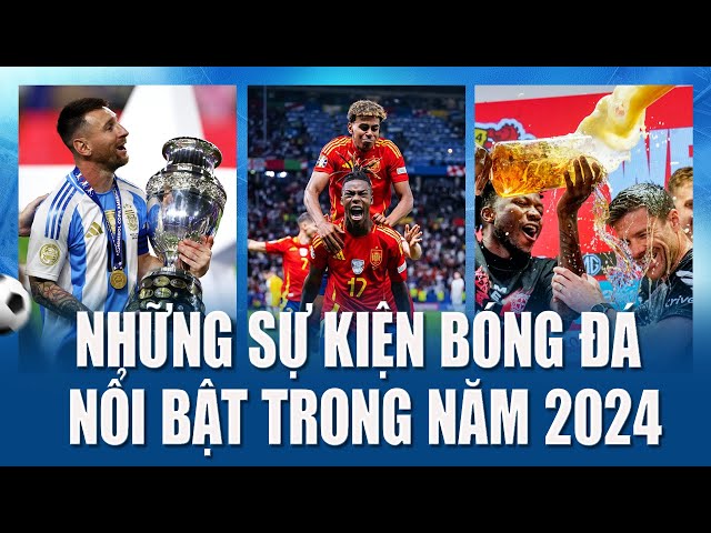 5 điểm nhấn bóng đá năm 2024 #bongda #taybannha #argentina #bayerleverkusen