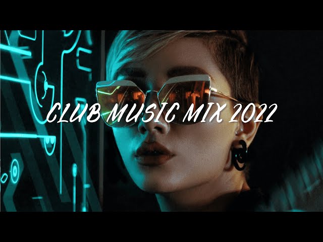 NEW Electro House Music Mix 2022 | PARTY CLUB MIX