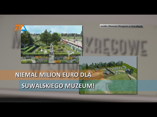 Niemal milion euro dla suwalskiego Muzeum! |TV SUWAŁKI