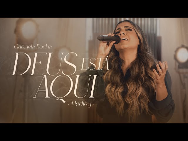 Gabriela Rocha - Deus Está Aqui (Medley) (Ao Vivo)