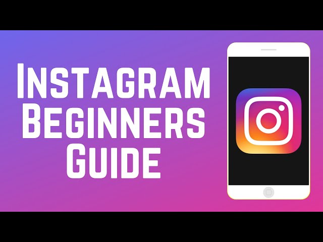 How to Use Instagram Beginners Guide