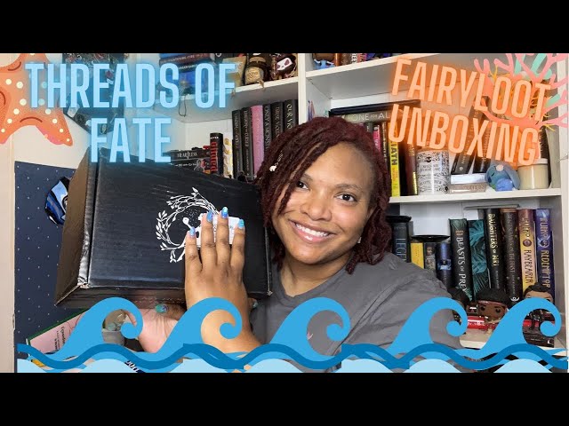 🧵Threads of Fate | Fairyloot Unboxing | March 2022