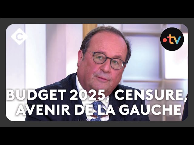 Budget 2025, censure, la gauche : François Hollande réagit- C à vous : l’intégrale - 05/02/2025