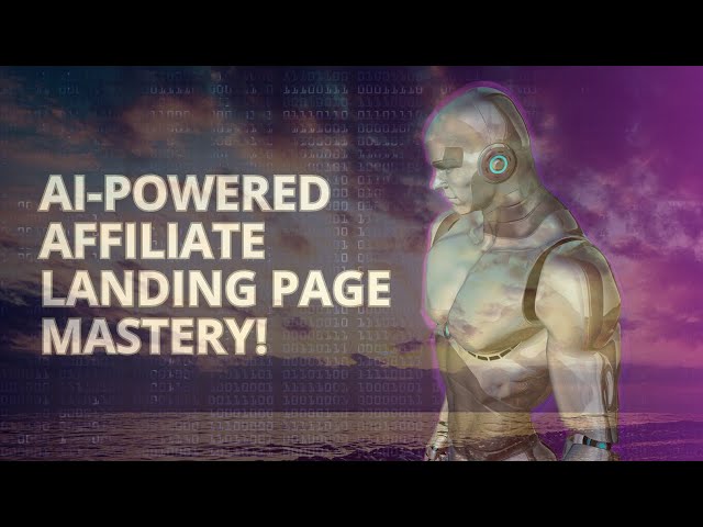 Crafting High-Converting Affiliate Landing Pages with AI