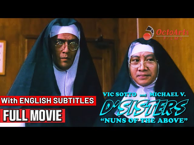 D' SISTERS: NUNS OF THE ABOVE | Full Movie with English Subs | Vic Sotto,Michael V., Beth Tamayo