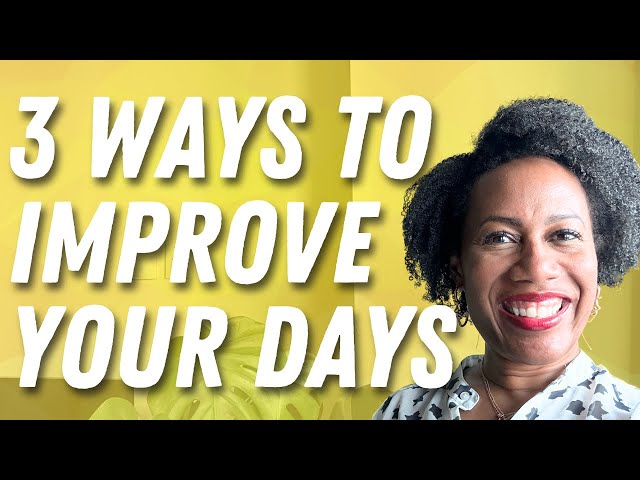 3 tips to improve quality of days in 2024