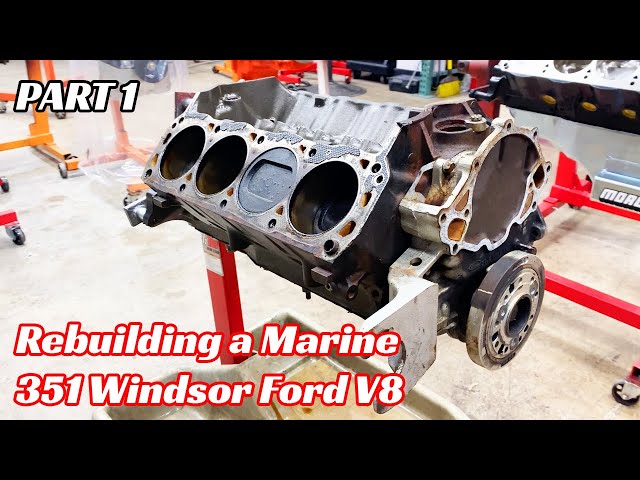 REBUILDING A MARINE 351W FORD - Part 1