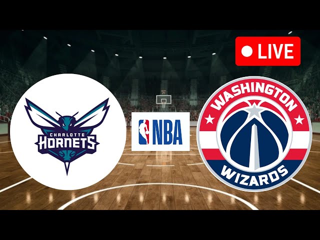 LIVE : Charlotte Hornets vs Washington Wizards | NBA National Basketball Association Live Score