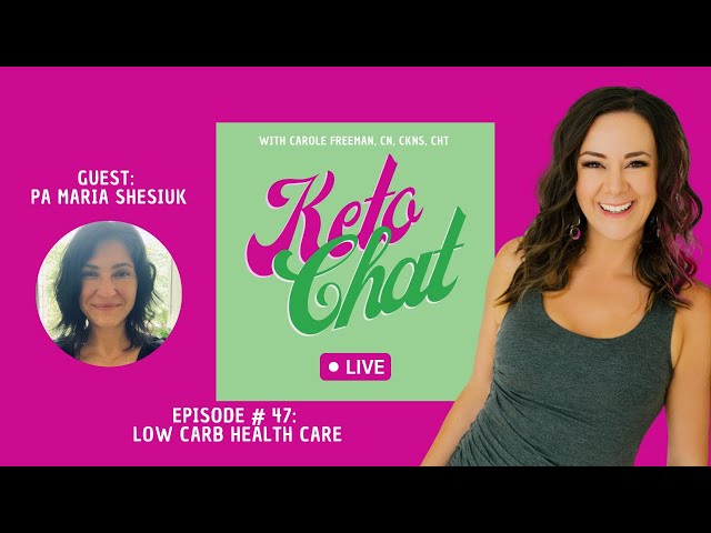 Ep 47: Low Carb Health Care with PA Maria Shesiuk