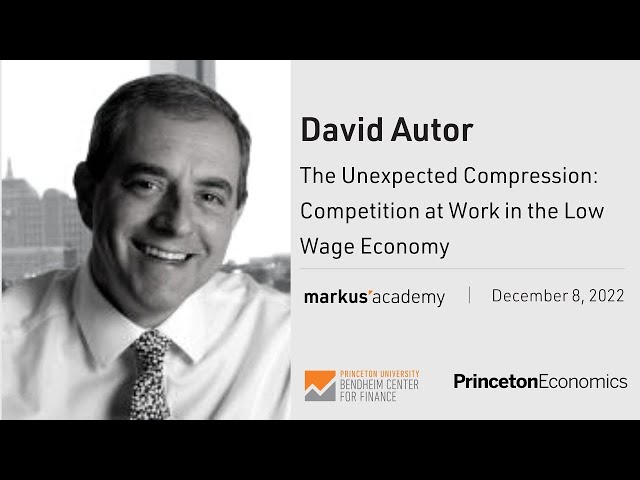 David Autor on The Unexpected Compression: Competition at Work in the Low Wage Economy