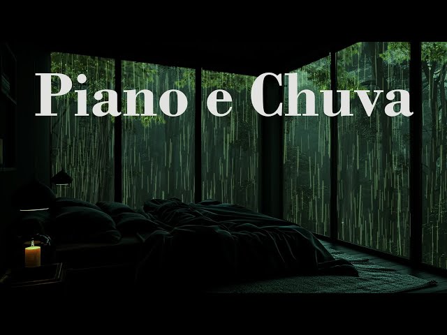 Piano e Chuva - 8 Horas De Relaxamento Ininterrupto Para Um Sono Perfeito