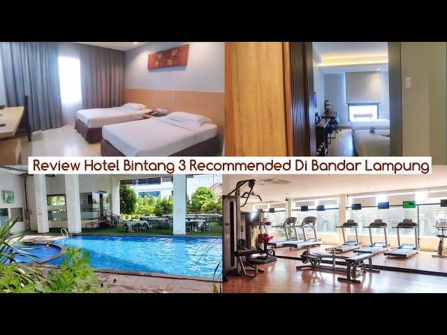 Review Hotel Bintang 3 di Kota Bandar Lampung .. Recommended,Ada Kolam Renang, Tempat Fitnes & Sauna