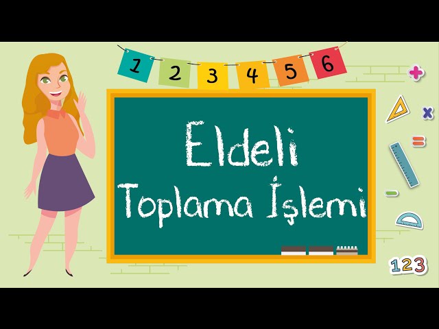 2. Sınıf - Eldeli Toplama İşlemi