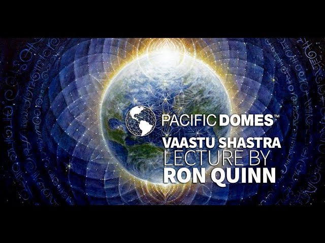 Ron Quinn Presents an introduction to Vaastu, the ancient Vedic science of creation – VIDEO