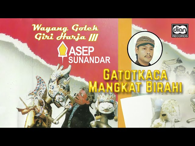 Giri Harja III - Wayang Golek - Gatotkaca Mangkat Birahi - Asep Sunandar | Official Audio