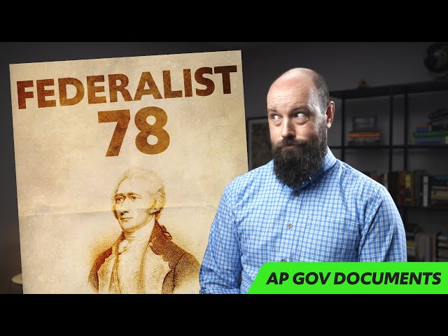 Federalist 78, EXPLAINED [AP Gov Required Documents]